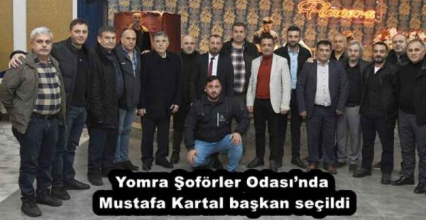Yomra Şoförler Odası’nda Mustafa Kartal başkan seçildi