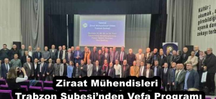 Ziraat Mühendisleri Trabzon Şubesi’nden Vefa Programı