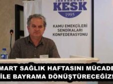 14 MART SAĞLIK HAFTASINI MÜCADELE İLE BAYRAMA DÖNÜŞTÜRECEĞİZ!