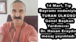  14 Mart, Tıp Bayramı nedeniyle TURAN ÜLKÜSÜ Genel Başkan Yardımcısı Dr. Hasan Eraydın mesaj yayımladı