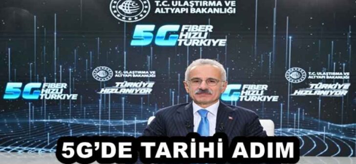 5G’DE TARİHİ ADIM