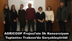 AGRICOOP Projesi’nin İlk Konsorsiyum Toplantısı Trabzon’da Gerçekleştirildi
