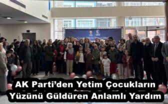 AK Parti’den Yetim Çocukların Yüzünü Güldüren Anlamlı Yardım