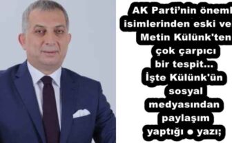 AK Parti’nin önemli isimlerinden eski vekil Metin Külünk’ten çok çarpıcı bir tespit…İşte Külünk’ün sosyal medyasından paylaşım yaptığı o yazı;