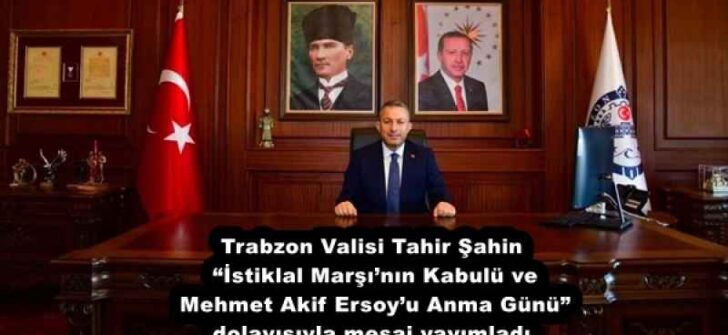 AKÇAABAT BELEDİYE BAŞKANI OSMAN NURİ EKİM’İN 12 MART İSTİKLAL MARŞI’NIN KABULÜ VE MEHMET AKİF ERSOY’U ANMA GÜNÜ MESAJI