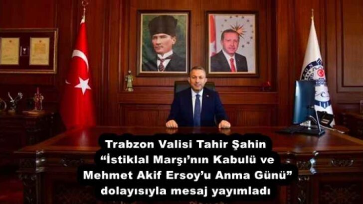 AKÇAABAT BELEDİYE BAŞKANI OSMAN NURİ EKİM’İN 12 MART İSTİKLAL MARŞI’NIN KABULÜ VE MEHMET AKİF ERSOY’U ANMA GÜNÜ MESAJI