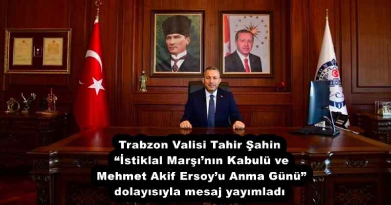 AKÇAABAT BELEDİYE BAŞKANI OSMAN NURİ EKİM’İN 12 MART İSTİKLAL MARŞI’NIN KABULÜ VE MEHMET AKİF ERSOY’U ANMA GÜNÜ MESAJI