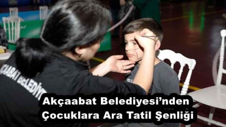 Akçaabat Belediyesi’nden Çocuklara Ara Tatil Şenliği