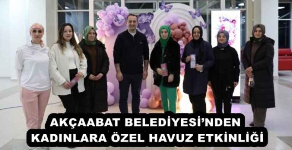 AKÇAABAT BELEDİYESİ’NDEN KADINLARA ÖZEL HAVUZ ETKİNLİĞİ