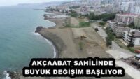 AKÇAABAT SAHİLİNDE BÜYÜK DEĞİŞİM BAŞLIYOR