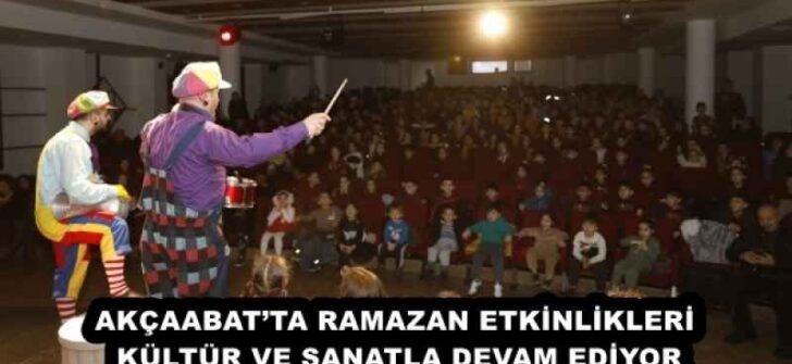 AKÇAABAT’TA RAMAZAN ETKİNLİKLERİ KÜLTÜR VE SANATLA DEVAM EDİYOR