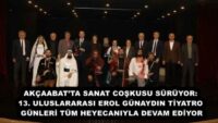 AKÇAABAT’TA SANAT COŞKUSU SÜRÜYOR: 13. ULUSLARARASI EROL GÜNAYDIN TİYATRO GÜNLERİ TÜM HEYECANIYLA DEVAM EDİYOR