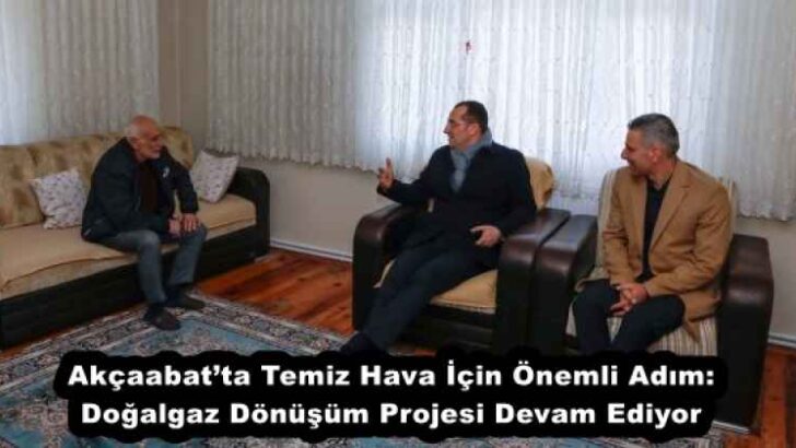 Akçaabat’ta Temiz Hava İçin Önemli Adım: Doğalgaz Dönüşüm Projesi Devam Ediyor