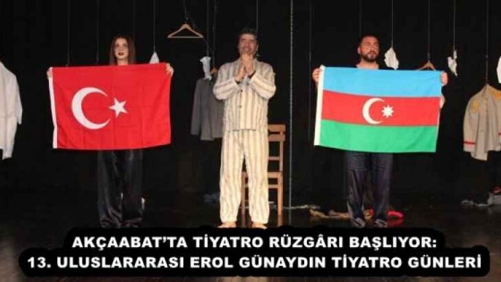 AKÇAABAT’TA TİYATRO RÜZGÂRI BAŞLIYOR: 13. ULUSLARARASI EROL GÜNAYDIN TİYATRO GÜNLERİ