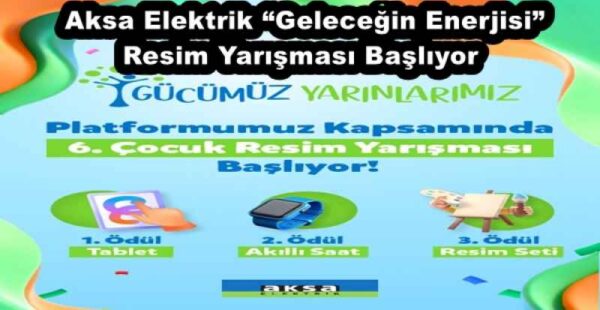 Aksa Elektrik “Geleceğin Enerjisi” Resim Yarışması Başlıyor 