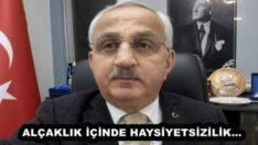 ALÇAKLIK İÇİNDE HAYSİYETSİZİLİK…