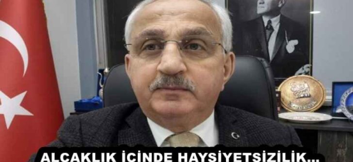 ALÇAKLIK İÇİNDE HAYSİYETSİZİLİK…