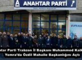 Anahtar Parti Trabzon İl Başkanı Muhammed Kalkışım, Yomra’da Özdil Mahalle Başkanlığını Açtı