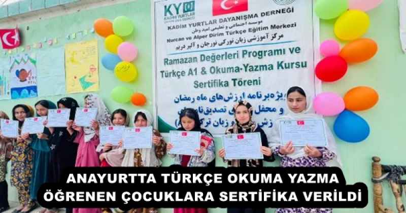 ANAYURTTA TÜRKÇE OKUMA YAZMA ÖĞRENEN ÇOCUKLARA SERTİFİKA VERİLDİ