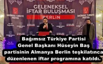 Bağımsız Türkiye Partisi Genel Başkanı Hüseyin Baş partisinin Almanya Berlin teşkilatınca düzenlenen iftar programına katıldı.
