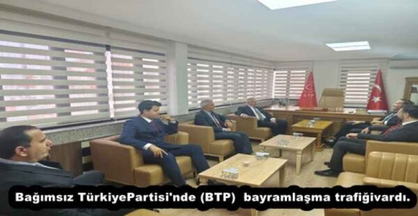Bağımsız Türkiye Partisi’nde (BTP) bayramlaşma trafiği vardı.