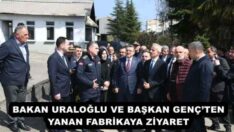 BAKAN URALOĞLU VE BAŞKAN GENÇ’TEN YANAN FABRİKAYA ZİYARET