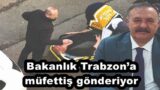 Bakanlık Trabzon’a müfettiş gönderiyor
