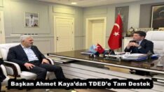 Başkan Ahmet Kaya’dan TDED’e Tam Destek