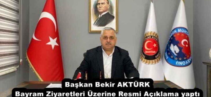 Başkan Bekir AKTÜRK Bayram Ziyaretleri Üzerine Resmi Açıklama yaptı