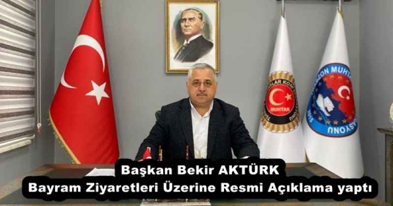 Başkan Bekir AKTÜRK Bayram Ziyaretleri Üzerine Resmi Açıklama yaptı