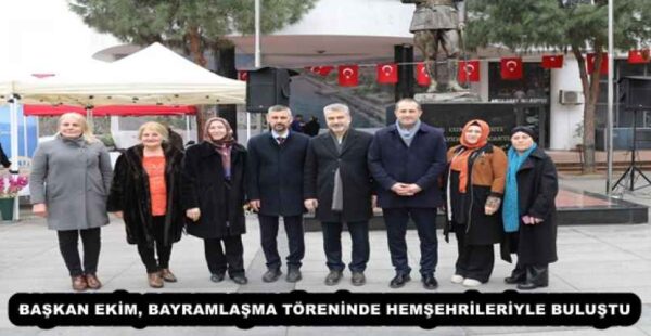 BAŞKAN EKİM, BAYRAMLAŞMA TÖRENİNDE HEMŞEHRİLERİYLE BULUŞTU
