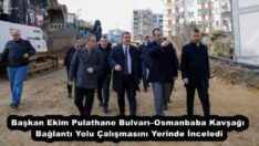 Başkan Ekim Pulathane Bulvarı–Osmanbaba Kavşağı Bağlantı Yolu Çalışmasını Yerinde İnceledi