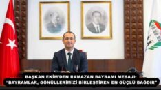 BAŞKAN EKİM’DEN RAMAZAN BAYRAMI MESAJI: “BAYRAMLAR, GÖNÜLLERİMİZİ BİRLEŞTİREN EN GÜÇLÜ BAĞDIR”