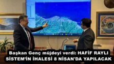 Başkan Genç müjdeyi verdi: HAFİF RAYLI SİSTEM’İN İHALESİ 8 NİSAN’DA YAPILACAK