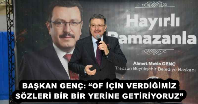 baskan_genc_of_icin_verdigimiz_sozleri_bir_bir_yerine_getiriyoruz_h57289_ddfd1 BAŞKAN GENÇ: “OF İÇİN VERDİĞİMİZ SÖZLERİ BİR BİR YERİNE GETİRİYORUZ”