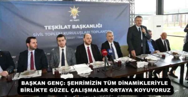 BAŞKAN GENÇ: ŞEHRİMİZİN TÜM DİNAMİKLERİYLE BİRLİKTE GÜZEL ÇALIŞMALAR ORTAYA KOYUYORUZ