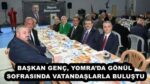 BAŞKAN GENÇ, YOMRA’DA GÖNÜL SOFRASINDA VATANDAŞLARLA BULUŞTU