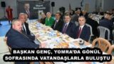 BAŞKAN GENÇ, YOMRA’DA GÖNÜL SOFRASINDA VATANDAŞLARLA BULUŞTU