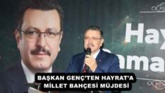 BAŞKAN GENÇ’TEN HAYRAT’A MİLLET BAHÇESİ MÜJDESİ