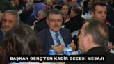 BAŞKAN GENÇ’TEN KADİR GECESİ MESAJI