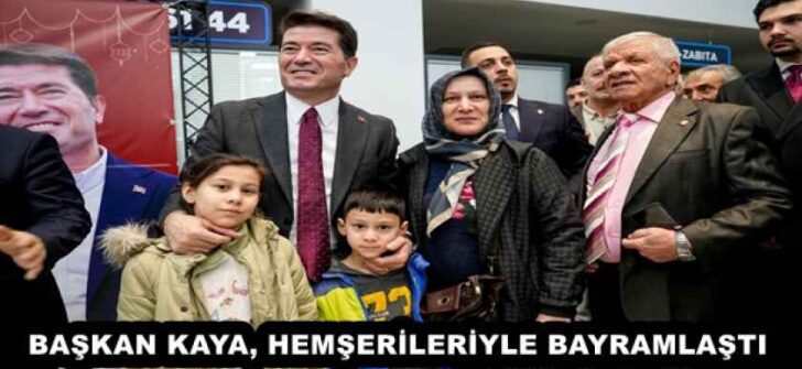 BAŞKAN KAYA, HEMŞERİLERİYLE BAYRAMLAŞTI