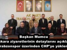 Başkan Mumcu Ankara ziyaretlerinin detaylarını açıkladı! Trabzonspor üzerinden CHP’ye yüklendi