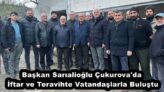 Başkan Sarıalioğlu Çukurova’da İftar ve Teravihte Vatandaşlarla Buluştu