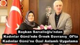 Başkan Sarıalioğlu’ndan Kadınlar Günü’nde Örnek Davranış  Of’ta Kadınlar Günü’ne Özel Anlamlı Uygulama