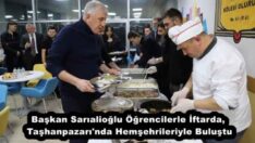 Başkan Sarıalioğlu Öğrencilerle İftarda, Taşhanpazarı’nda Hemşehrileriyle Buluştu