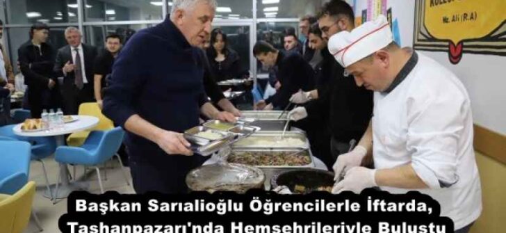 Başkan Sarıalioğlu Öğrencilerle İftarda, Taşhanpazarı’nda Hemşehrileriyle Buluştu