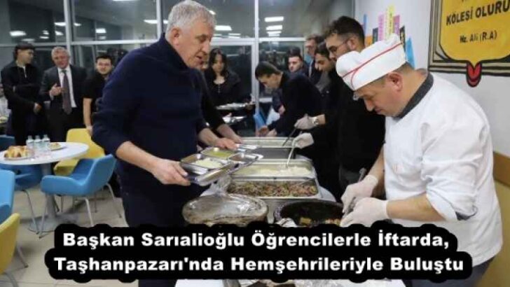 Başkan Sarıalioğlu Öğrencilerle İftarda, Taşhanpazarı’nda Hemşehrileriyle Buluştu