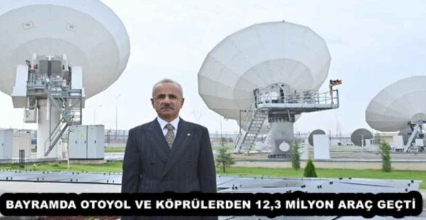 BAYRAMDA OTOYOL VE KÖPRÜLERDEN 12,3 MİLYON ARAÇ GEÇTİ