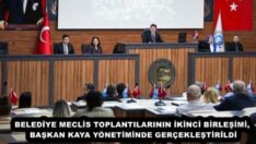 BELEDİYE MECLİS TOPLANTILARININ İKİNCİ BİRLEŞİMİ, BAŞKAN KAYA YÖNETİMİNDE GERÇEKLEŞTİRİLDİ