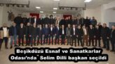Beşikdüzü Esnaf ve Sanatkarlar Odası’nda  Selim Dilli başkan seçildi